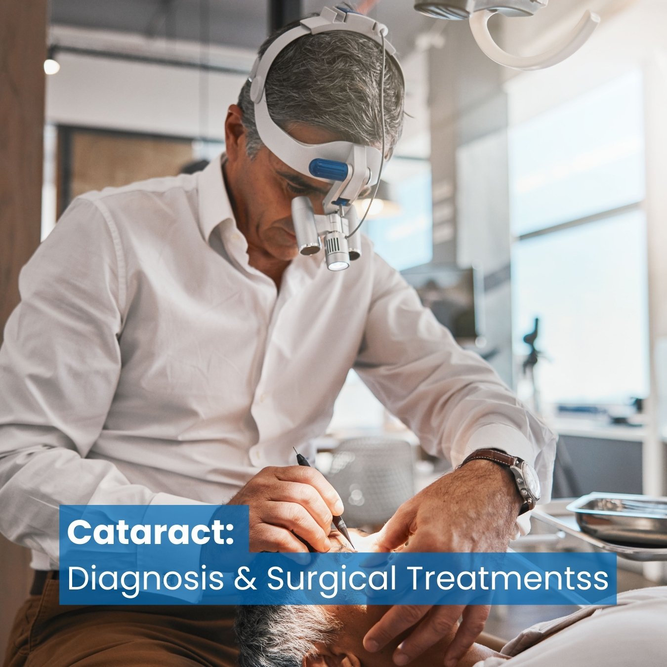 Cataract Diagnosis and Surgical Treatments