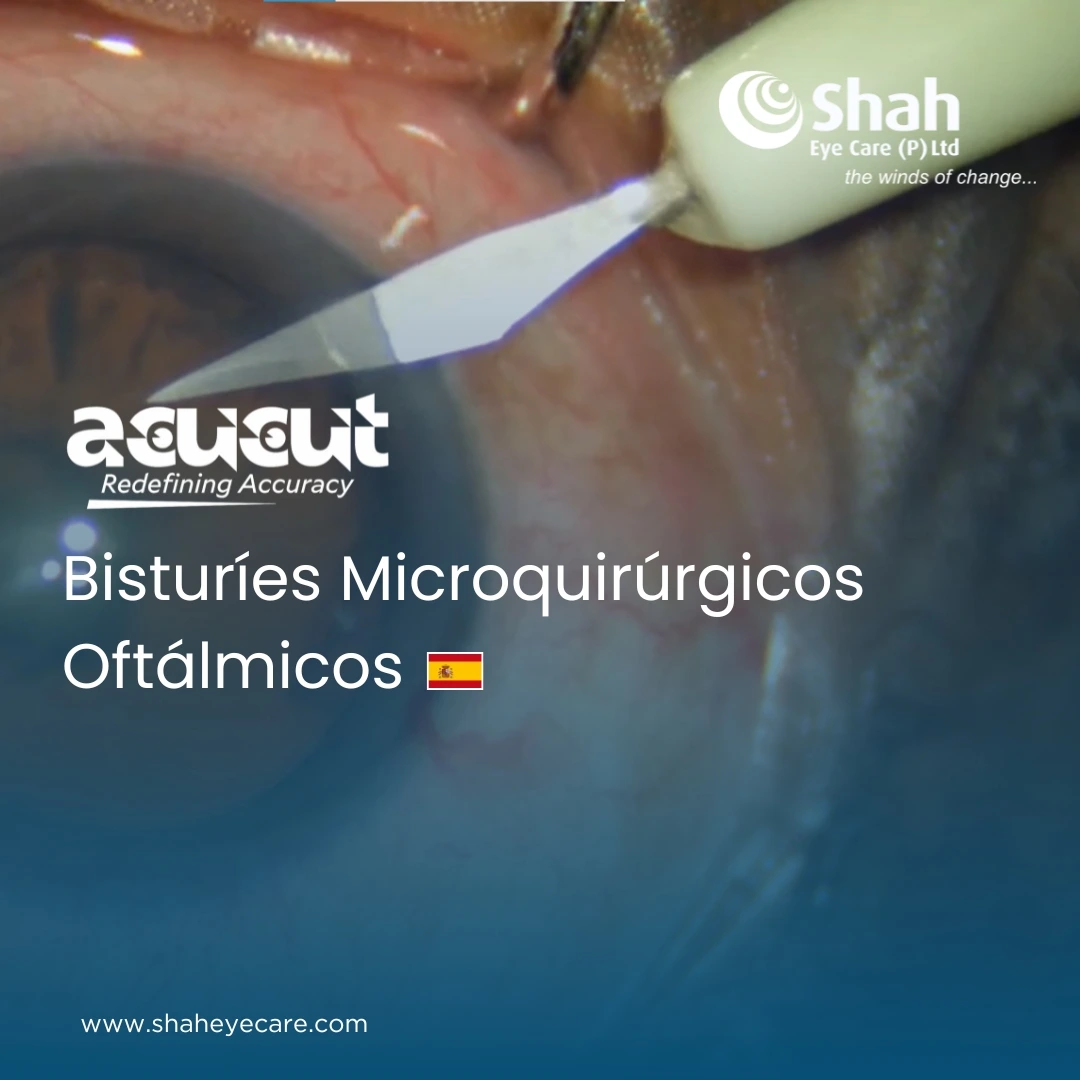 Bisturíes microquirúrgicos oftálmicos - Shah Eye Care